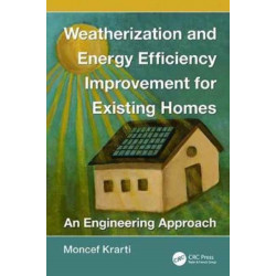 Weatherization and Energy Efficiency Improvement for Existing Homes: An Engineering Approach