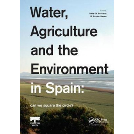 Water, Agriculture and the Environment in Spain: can we square the circle?