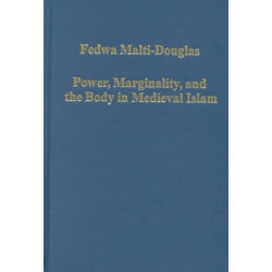 Power, Marginality, and the Body in Medieval Islam