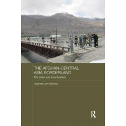 The Afghan-Central Asia Borderland: The State and Local Leaders