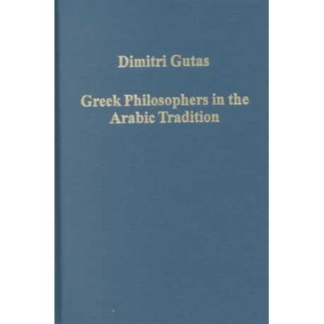 Greek Philosophers in the Arabic Tradition