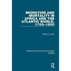 Migration and Mortality in Africa and the Atlantic World, 1700-1900