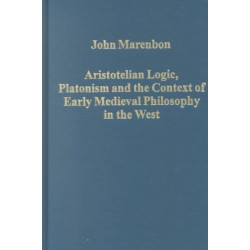 Aristotelian Logic, Platonism, and the Context of Early Medieval Philosophy in the West