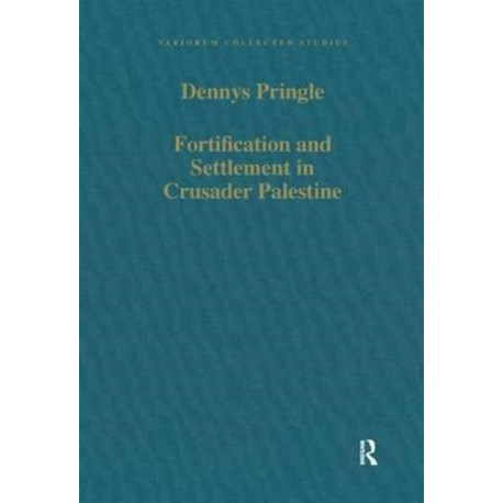 Fortification and Settlement in Crusader Palestine