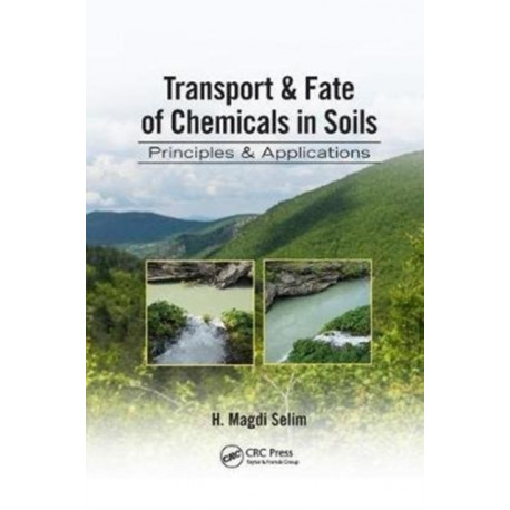 Transport & Fate of Chemicals in Soils: Principles & Applications
