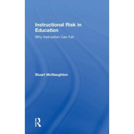 Instructional Risk in Education: Why Instruction Can Fail