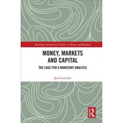 Money, Markets and Capital: The Case for a Monetary Analysis