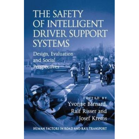 The Safety of Intelligent Driver Support Systems: Design, Evaluation and Social Perspectives