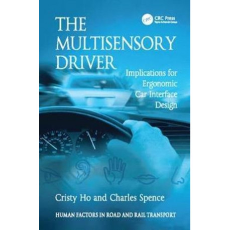 The Multisensory Driver: Implications for Ergonomic Car Interface Design