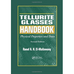 Tellurite Glasses Handbook: Physical Properties and Data, Second Edition