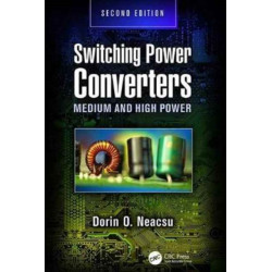 Switching Power Converters: Medium and High Power, Second Edition