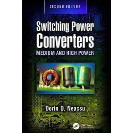 Switching Power Converters: Medium and High Power, Second Edition