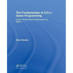 The Fundamentals of C/C++ Game Programming: Using Target-based Development on SBC's
