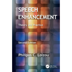 Speech Enhancement: Theory and Practice, Second Edition
