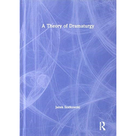 A Theory of Dramaturgy