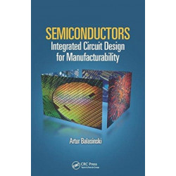 Semiconductors: Integrated Circuit Design for Manufacturability