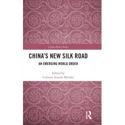 China's New Silk Road: An Emerging World Order