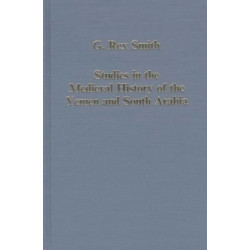 Studies in the Medieval History of the Yemen and South Arabia