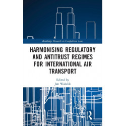Harmonising Regulatory and Antitrust Regimes for International Air Transport