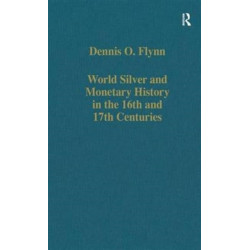 World Silver and Monetary History in the 16th and 17th Centuries