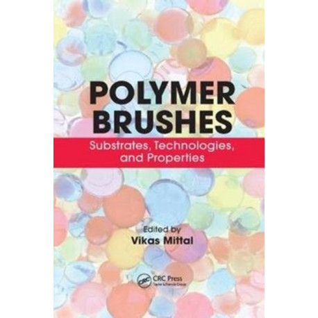 Polymer Brushes: Substrates, Technologies, and Properties