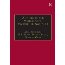 Authors of the Middle Ages, Volume III, Nos 7–11: English Writers of the Late Middle Ages