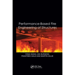 Performance-Based Fire Engineering of Structures