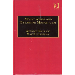Mount Athos and Byzantine Monasticism: Papers from the Twenty-Eighth Spring Symposium of Byzantine Studies, University of Birmingham, March 1994