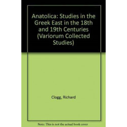 Anatolica: Studies in the Greek East in the 18th and 19th Centuries