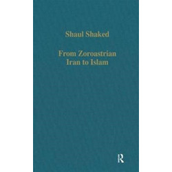 From Zoroastrian Iran to Islam: Studies in Religious History and Intercultural Contacts