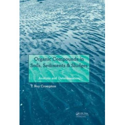 Organic Compounds in Soils, Sediments & Sludges: Analysis and Determination