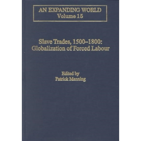 Slave Trades, 1500–1800: Globalization of Forced Labour
