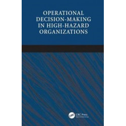 Operational Decision-making in High-hazard Organizations: Drawing a Line in the Sand