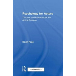 Psychology for Actors: Theories and Practices for the Acting Process
