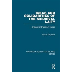 Ideas and Solidarities of the Medieval Laity: England and Western Europe
