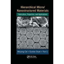 Hierarchical Micro/Nanostructured Materials: Fabrication, Properties, and Applications