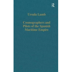 Cosmographers and Pilots of the Spanish Maritime Empire