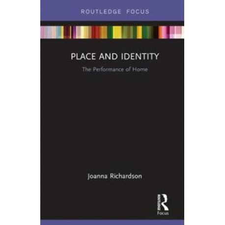 Place and Identity: The Performance of Home