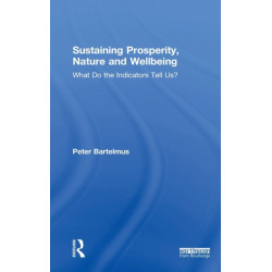 Sustaining Prosperity, Nature and Wellbeing: What do the Indicators Tell Us?