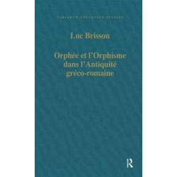 Orphee et l’Orphisme dans l’Antiquite greco-romaine