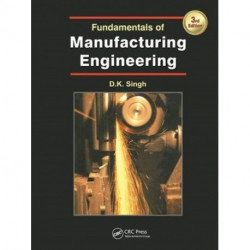 Fundamentals of Manufacturing Engineering, Third Edition