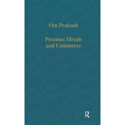 Precious Metals and Commerce: The Dutch East India Company in the Indian Ocean Trade