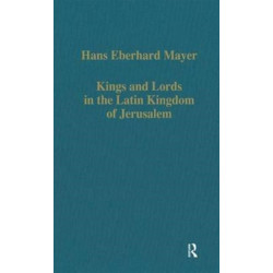 Kings and Lords in the Latin Kingdom of Jerusalem