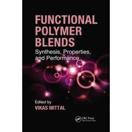 Functional Polymer Blends: Synthesis, Properties, and Performance