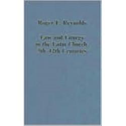 Law and Liturgy in the Latin Church, 5th-12th Centuries