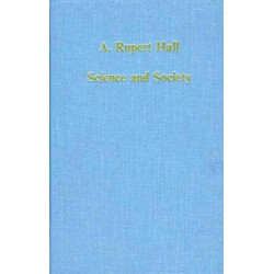 Science and Society: Historical Essays on the Relations of Science, Technology and Medicine