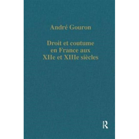 Droit et coutume en France aux XIIe et XIIIe siecles