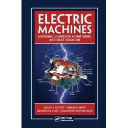 Electric Machines: Modeling, Condition Monitoring, and Fault Diagnosis