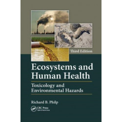 Ecosystems and Human Health: Toxicology and Environmental Hazards, Third Edition