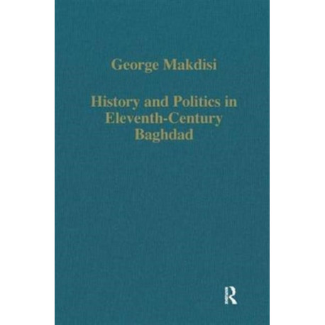 History and Politics in Eleventh-Century Baghdad